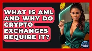 What Is AML And Why Do Crypto Exchanges Require It? - Crypto Trading Strategists