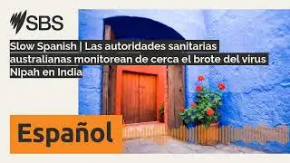 Slow Spanish | Las autoridades sanitarias australianas monitorean de cerca el brote del virus...