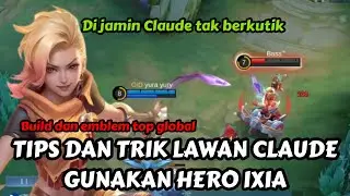 TIPS DAN TRIK GUNAKAN HERO IXIA LAWAN CLAUDE GOLDLANE