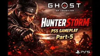 Ghost of Tsushima | HunterStorm | PS5 Gameplay Part 5 🗡️ 🗡️ 🗡️  #ghostoftsushima  #HunterStorm