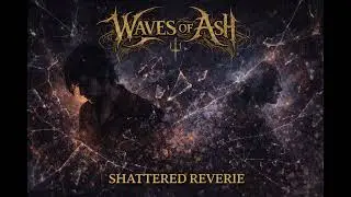 Waves of Ash &mdash; Shattered Reverie