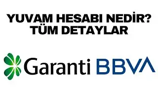 Garanti Bankası YUVAM Hesabı Nedir - T&uuml;m Detaylar