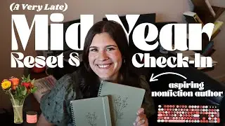 (a very late) Mid Year Reset & Check-In | My WIP & 2025 Writing Goals📅