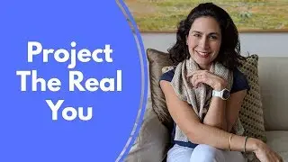 Authentic Communication | How to Project the Real You