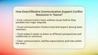 How Does Effective Communication Support Conflict Resolution in Teams?