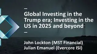 Highlights - Global investing in the Trump era; investing in the US in 2025 and beyond