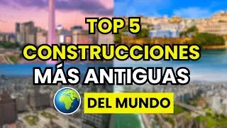 🤓 Las 5 construcciones m&aacute;s antiguas del mundo