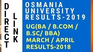 OSMANIA UNIVERSITY 2019 | UG(BA / B.COM / B.SC/ BBA) MARCH / APRIL RESULTS-2018