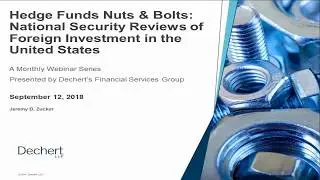 Hedge Funds Nuts & Bolts: National Security Reviews of Foreign Investment in the United States