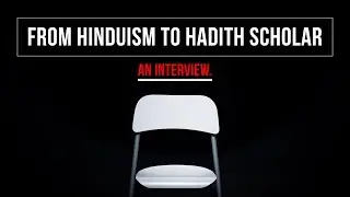 From Hinduism to Hadith Scholar - An Interview with Shaykh Dr. Muhammad Diya Al-Rahman Al-Azami