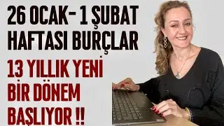 26 OCAK - 1 SUBAT  HAFTALIK BURCLAR |  13 YILLIK YENI BIR DÖNGÜ BASLIYOR !! #astroloji #burçlar