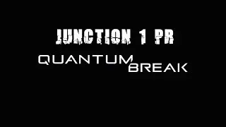 Quantum Break: Junction 1 Hardline / PR (PR choice)