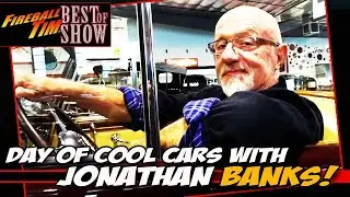 A Day of Cool Cars with JONATHAN BANKS! - Fireball Tim BEST OF SHOW