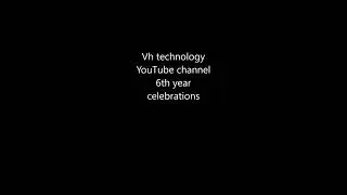 Vh technology YouTube channel 5th celebrations  , విహెచ్ టెక్నాలజీ యూట్యూబ్ ఛానల్ ఐదువ వార్షికోత్సవం