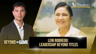 Beyond The Game: Leni Robredo on Power, Patronage & Good Governance | EP 10 | Part 2