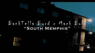 South Memphis | Banktella Byrd ft Mack Bolo [Official Music Video]