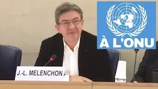 MÉLENCHON - INTERVENTION À L'ONU au Conseil des Droits de l'Homme