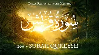 Surah Quraysh | Qur&rsquo;an Recitation with English Meaning - 106