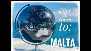 Time to travel to: Malta