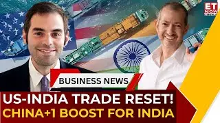 US-India Tariff Reset To 18%: Game Changer For Ties, Manufacturing & China+1 Ambition | Experts View