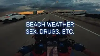 SEX, DRUGS, ETC-BEACH WEATHER