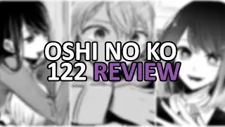 Oshi No Ko's BIGGEST Plot Development Yet | OSHI NO KO CHAPTER 122 REVIEW