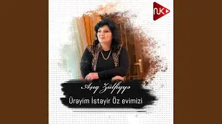 Ürəyim İstəyir Öz Evimizi