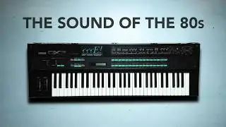 Yamaha DX7: The Official Sound of the 80s