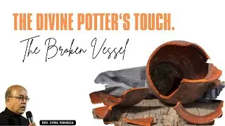The Divine Potter’s Touch  The Broken Vessel 6