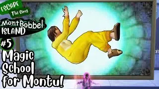 Montbobbel #5 Montu Goes to MAGIC SCHOOL! - The Sims 4 Letsplay