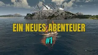 Ein neues Abenteuer - Let's Play Anno 1800 - Endlosspiel Freies Spiel Gameplay Deutsch [001]