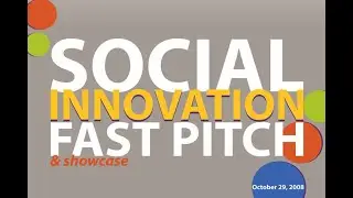 2008 Social Innovation Fast Pitch