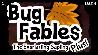 BUG FABLES PLUS! (New Bug Fables Mod) - Day 4 - FINALE