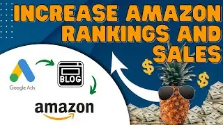 Using Google Ads To Drive Traffic To Blogs And Then to Amazon to Increase Rankings and Sales