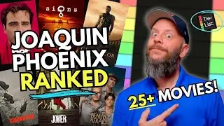 JOAQUIN PHOENIX Movies RANKED (Tier List) | 25+ Titles