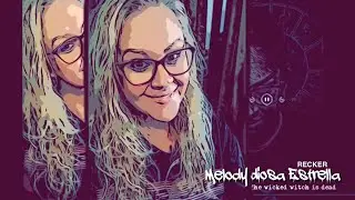 the wicked witch is dead... Melody Diosa Estrella ...... RECKER....