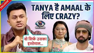 Awez Darbar On Tanya Mittal Using Amaal Malik For Fake Love Angle  Says Khel Rahi Wo..Bigg Boss 19
