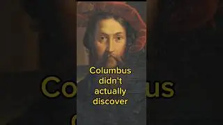 columbus didn't actually discover America first. 🙂