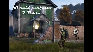 DAYZ | Il raid perfetto - 2 parte