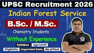 IFS UPSC Vacancy 2026 For BSc / MSc Chemistry Students | Without Experience