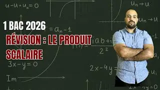 Révision : Le Produit Scalaire