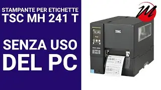 Stampante per etichette TSC MH 241 T senza uso del PC