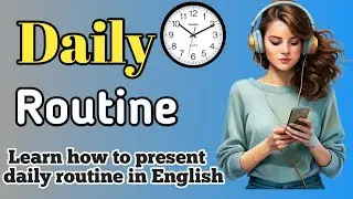 Daily routine in English || How to present daily routine in English || #english #listening #ielts