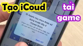 Tạo iCloud Cho iPhone Tải Game | X&aacute;c Minh T&agrave;i Khoản