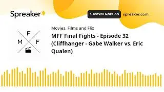 MFF Final Fights - Episode 32 (Cliffhanger - Gabe Walker vs. Eric Qualen) (part 2 of 4)