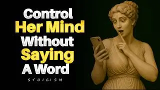 How Stoic Men Gain Power Over Any Woman Without Chasing