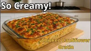 Creamy Chicken Cauliflower Gratin | So Easy You&rsquo;ll Make It Twice!