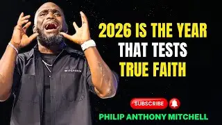 Philip Anthony Mitchell Sermons - 2026 Is the Year That Tests True Faith