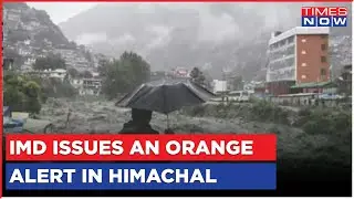 Monsoon Fury In North India, IMD Issues An Orange Alert In Himachal Due To Flash Floods & Rains