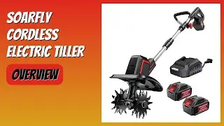 REVIEW (2025): SOARFLY Cordless Electric Tiller. Features